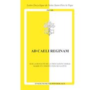 Ad caeli Reginam: Sur la royauté de la Très Sainte Vierge Marie et l'institution de sa fête