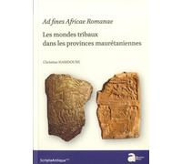 Ad fines Africae Romanae: Les modes tribaux dans les provinces maurétaniennes