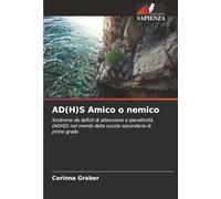 AD(H)S Amico o nemico: Sindrome da deficit di attenzione e iperattività (ADHD) nel mondo della scuola secondaria di primo grado
