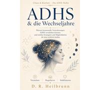 AD(H)S & die Wechseljahre: Warum hormonelle Veränderungen AD(H)S verstärken können und was dir bei Brain Fog, Reizüberflutung und innerer Unruhe wirklich hilft (Chaos & Klarheit - Die ADHS-Reihe)