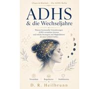 AD(H)S & die Wechseljahre: Warum hormonelle Veränderungen AD(H)S verstärken können und was dir bei Brain Fog, Reizüberflutung und innerer Unruhe wirklich hilft (Chaos & Klarheit - Die ADHS-Reihe)