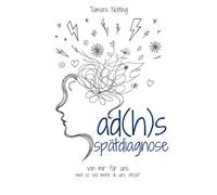ad(h)s spätdiagnose: von mir für uns - weil so viel mehr in uns steckt: 2 (ADHS / Autismus - von mir für euch. von mir für uns)