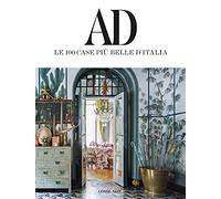 AD. Le 100 case più belle d’Italia. Ediz. illustrata