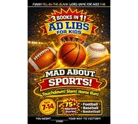 Ad Libs For Kids - Mad About Sports: Funny Fill-In-The-Blank Word Game (3 Books in 1) (Fun & Creative Ad-Lib Book Series for Kids)