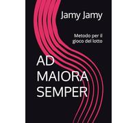 AD MAIORA SEMPER: Metodo per il gioco del lotto
