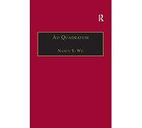 Ad Quadratum: The Practical Application of Geometry in Medieval Architecture (AVISTA Studies in the History of Medieval Technology, Science and Art)