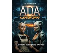 ADA - ALÉM DO CORPO: A memória é uma prisão invisível