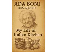 ADA BONI NEW MEMOIR: My Life in the Italian Kitchen