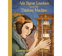 Ada Byron Lovelace & the Thinking Machine