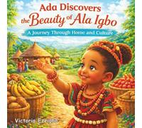 Ada Discovers the Beauty of Ala Igbo: A Journey Through Home and Culture
