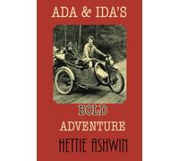 ADA & IDA'S BOLD ADVENTURE: Idaho to Moscow or BUST! An epistolary travel novel.
