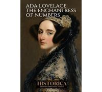 Ada Lovelace: The Enchantress of numbers