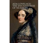 Ada Lovelace: The Enchantress of Numbers