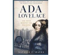 ADA LOVELACE: The Mind Behind the Machine: Exploring the Life and Legacy of the World’s First Programmer (HerStory: Remarkable Women Who Changed History)