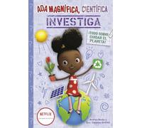 Ada Magnífica, científica, investiga: Todo sobre cuidar el planeta / Ada Twist, Scientist: Team Green!: 6 (Los Preguntones / The Questioneers)