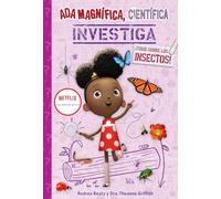 Ada Magnífica, científica, investiga: ¡Todo sobre los insectos! / Ada Twist, Sci entist: Bug Bonanza!: ¡todo Sobre Los Insectos!/Bug Bonanza!: 4 (Los Preguntones / The Questioneers)
