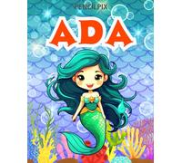 Ada: Personalized Coloring Book For Ada: Mermaid Coloring Book for Girls Ages 4-8 | Magical Underwater Adventure with Mermaids, Dolphins & Ocean ... Halloween, Thanksgiving and All Occasions)