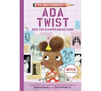 Ada Twist and the Disappearing Dogs: (The Questioneers Book #5): The Questioneers Chapter Book #5