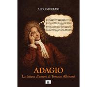 Adagio. La lettera d'amore di Tomaso Albinoni