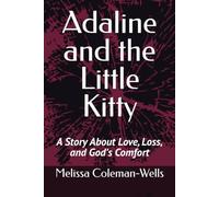 Adaline and the Little Kitty: A Story About Love, Loss, and God’s Comfort