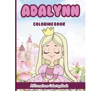 Adalynn Coloring Book: Affirmations Coloring Book, A Creative Journey of Positive Empowerments