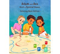 Adam and Ava Visit a Special House (The Coloring Book Edition) (Adam and Ava Books)