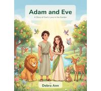 Adam and Eve: A Story of God's Love in the Garden (Christian Children's Book Series)