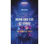 Adam and Eve at 1300g: The Complete Cases: A Mind-Bending Dystopian Sci-Fi Thriller: 2 (The 1300g Series)