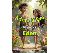 Adam and Eve: in the Garden of Eden
