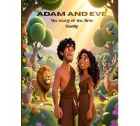 Adam and Eve: The story of the first family (Bible Stories for Children)