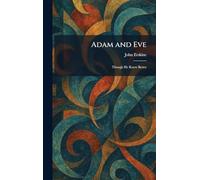 Adam and Eve: Though He Knew Better