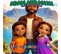 ADAM AND MAYA IN SOUTH AFRICA: THE RAINBOW NATION: 5 (ADAM AND MAYA DISCOVER ALL THE COUNTRIES OF AFRICA)