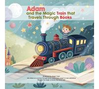 Adam and the Magic Train that Travels Through Books