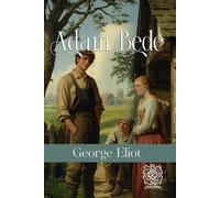Adam Bede: Rebirth Special Edition | Annotated