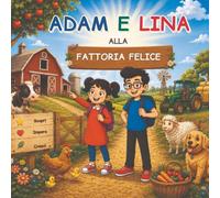 Adam e Lina alla Fattoria Felice