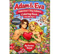 Adam & Eva: Valentine’s Day Coloring Book: A Romantic Coloring Book for All Ages (101 Questions for Love and Compatibility)