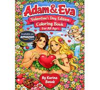 Adam & Eva: Valentine’s Day Coloring Book: A Romantic Coloring Book for All Ages (101 Questions for Love and Compatibility)