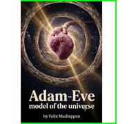 Adam-Eve model of the universe (Journal of Perfect System -A ground new approach to Cosmological models and hence atom modeld)
