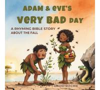ADAM & EVE'S VERY BAD DAY: A Rhyming Bible Story about The Fall: A Rhyming Bible Story the Fall: 2 (The Golden Thread Bible Stories)