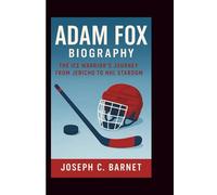 ADAM FOX BIOGRAPHY: The Ice Warrior’s Journey from Jericho to NHL Stardom