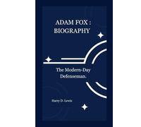 ADAM FOX : BIOGRAPHY: The Modern-Day Defenseman.
