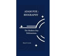 ADAM FOX : BIOGRAPHY: The Modern-Day Defenseman.