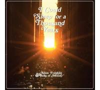 Adam Franklin & Bolts Of Melody - I Could Sleep For A Thousand Y ears