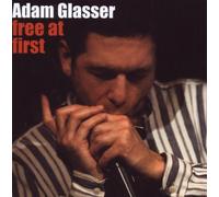 Adam Glasser - Free At First
