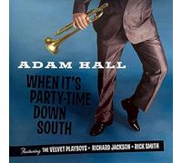 Adam Hall & The Velvet Playboys - When It's Party-Time Down South
