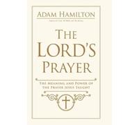 Adam Hamilton Lord's Prayer, The (Tapa dura)