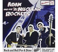Adam & His Nuclear R - Rock And Roll For A Dime