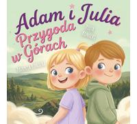 Adam i Julia: Przygoda w Górach | Piękna Bajka dla Dzieci o Naturze i Odkrywaniu Świata