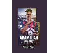 ADAM IDAH BIOGRAPHY: The Goal Scorer Who Shines on Big Stages - Trending Talent in Club and Country Football