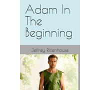 Adam In The Beginning